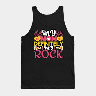 My Mom is Definitely My Rock Tank Top